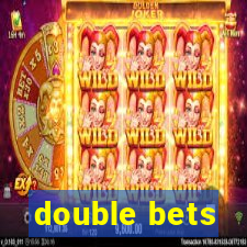 double bets